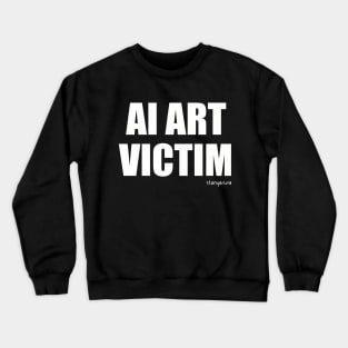 AI Art Victim Crewneck Sweatshirt